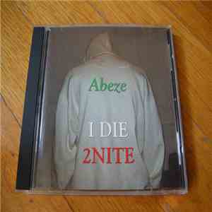 Abeze - I Die 2NIte