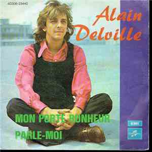 Alain Delville - Mon Porte Bonheur / Parle-Moi