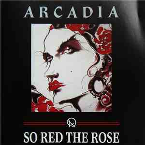 Arcadia  - So Red The Rose