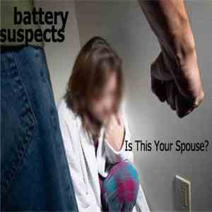 Battery Suspects - Is This Your Spouse?