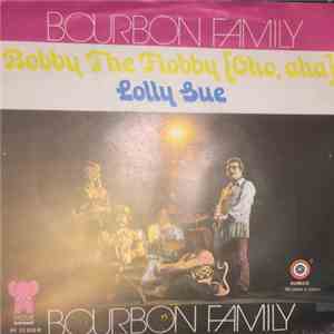 Bourbon Family - Bobby The Flobby (Oho, Aha)
