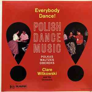 Clare Witkowski & His Orchestra - Everybody Dance! Polish Dance Music-Polkas, Waltzes, Obereks
