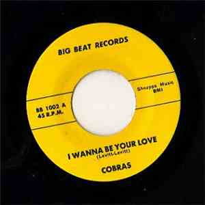 Cobras - I Wanna Be Your Love