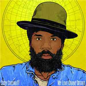 Cody ChesnuTT - My Love Divine Degree