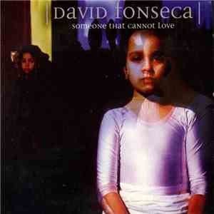 David Fonseca - Someone That Cannot Love