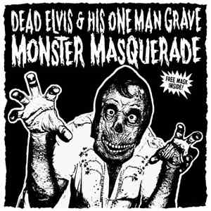 Dead Elvis & His One Man Grave - Monster Masquerade