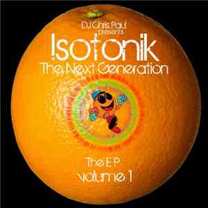 DJ Chris Paul Presents Isotonik - The Next Generation E.P. Vol. One