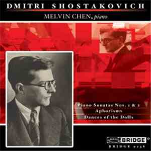 Dmitri Shostakovich - Melvin Chen - Piano Sonatas Nos. 1 & 2, Aphorisms, Dances Of The Dolls