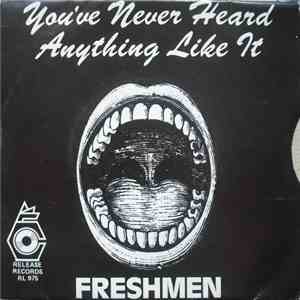 Freshmen  - You Never Heard Anything Like It
