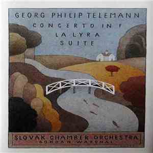 Georg Philip Telemann - Slovak Chamber Orchestra, Bohdan Warchal - Concerto In F / La Lyra / Suite