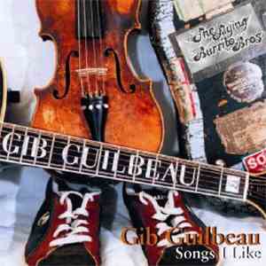 Gib Guilbeau - Songs I Like