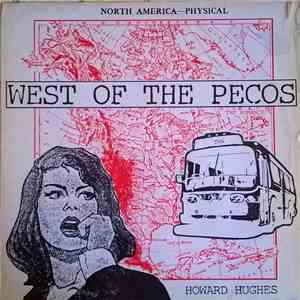 Howard Hughes And The Western Approaches - West Of The Pecos