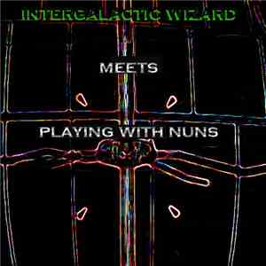 Intergalactic Wizard Meets Playing With Nuns - Untitled