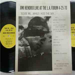 Jimi Hendrix - Live At The L.A. Forum 4-25-70 - 'Scuse Me...While I Kiss The Sky