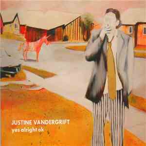 Justine Vandergrift - Yes Alright Ok
