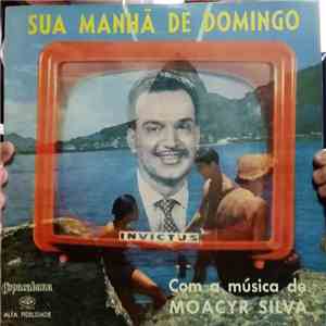 Moacyr Silva E Seu Conjunto - Sua Manhã De Domingo