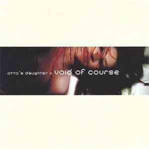 Otto's Daughter - Void Of Course