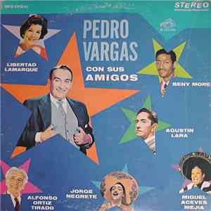 Pedro Vargas - Pedro Vargas Con Sus Amigos