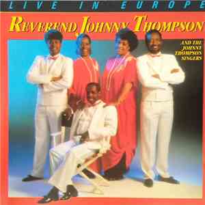 Reverend Johnny Thompson, The Johnny Thompson Singers - Live In Europe