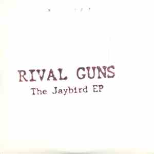 Rival Guns - The Jaybird EP