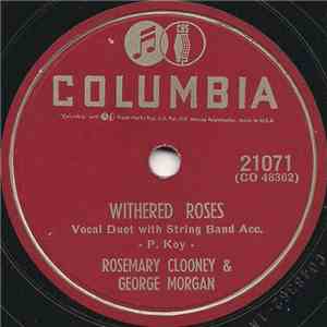 Rosemary Clooney, George Morgan - Withered Roses / You Love Me Just Enough ...