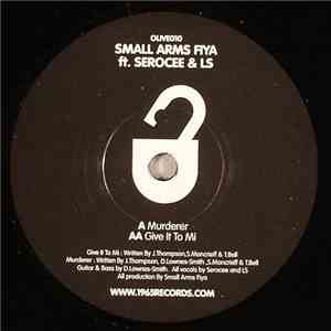 Small Arms Fiya Featuring Serocee & LS - Murderer / Give It To Mi