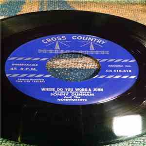 Sonny Dunham And The Noteworthys - Where Do You Work-A John