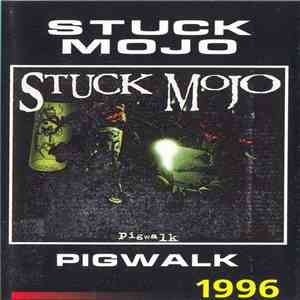 Stuck Mojo - Pigwalk