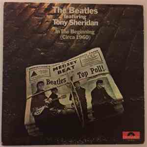 The Beatles Featuring Tony Sheridan - In The Beginning - The Beatles (Circa 1960)