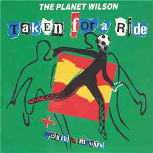 The Planet Wilson - Taken For A Ride