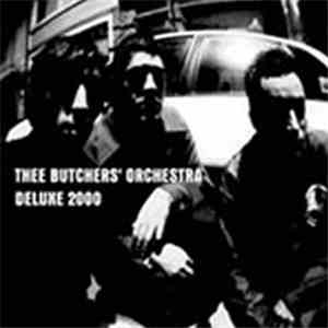Thee Butchers' Orchestra - Deluxe 2000