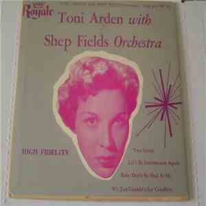 Toni Arden With Shep Fields Orchestra - Toni Arden With Shep Fields Orchestra
