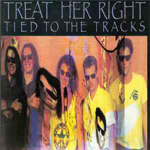 Treat Her Right - Tied To The Tracks