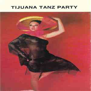 Unknown Artist - Tijuana Tanz Party