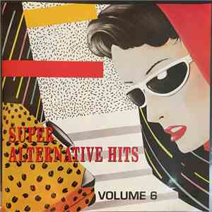 Various - Super Alternative Hits - Volume 6