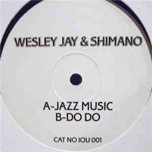 Wesley Jay & Shimano - Jazz Music / Do Do