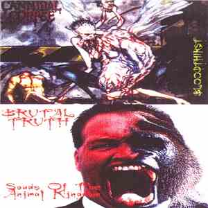 Cannibal Corpse / Brutal Truth - Bloodthirst / Sounds Of The Animal Kingdom
