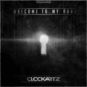 Clockartz - Welcome to My Rave