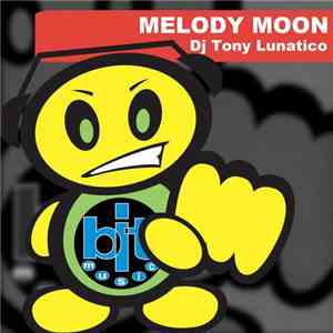 DJ Tony Lunatico - Melody Moon