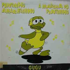Gugu Liberato - Pintinho Amarelinho / A Marcha Do Pintinho