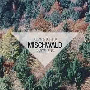 Julian & Der Fux - Mischwald Kapitel Eins