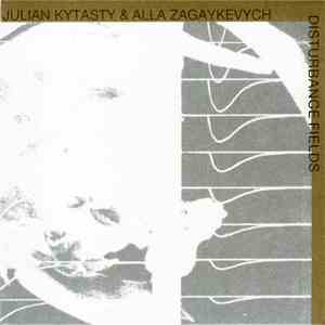 Julian Kytasty & Alla Zagaykevych - Disturbance Fields