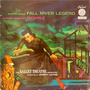 Morton Gould / Leonard Bernstein / The Ballet Theatre Orchestra Conducted By Joseph Levine - Fall River Legend / Facsimile