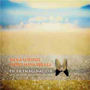 Paola Lorenzi - Pedro Mena Peraza - En La Imaginacion (Jazz Tribute To Mart ...