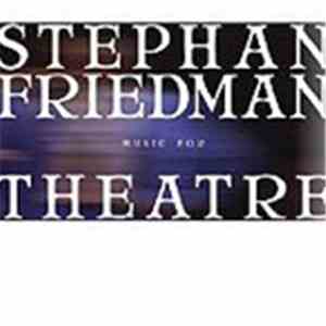 Stephan Friedman - Music For Theatre