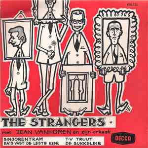 Strangers, The Met Jean Vanhoren En Zijn Orkest - T.V. Truut / Sinjorentram / Da's Vast De Leste Kier / De Sukkeleir