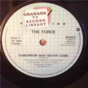 The Force  - Tomorrow May Never Come / I Hear The Sound