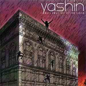 The Yashin - Miles Away But Getting Closer