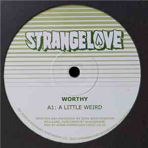 Worthy - A Little Weird