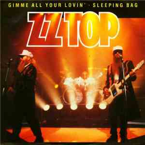 ZZ Top - Gimme All Your Lovin' · Sleeping Bag